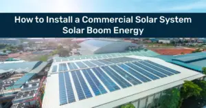 How to Install a Commercial Solar System | Solar Boom Energy